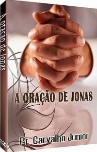 A Orao de Jonas - Pastor Carvalho Junior - Filadlfia Produes